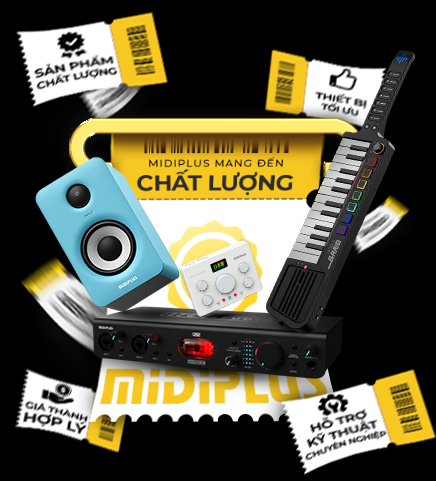 TẠI SAO BẠN NÊN CHỌN MIDIPLUS